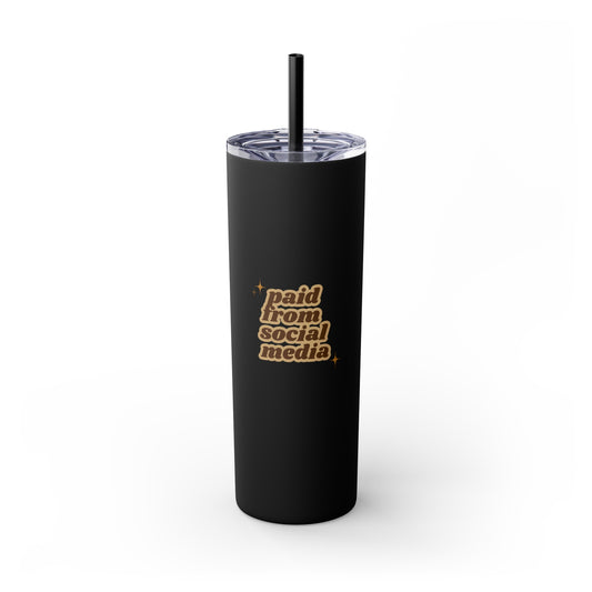 Paid From Social Media Tumbler with Straw, 20oz